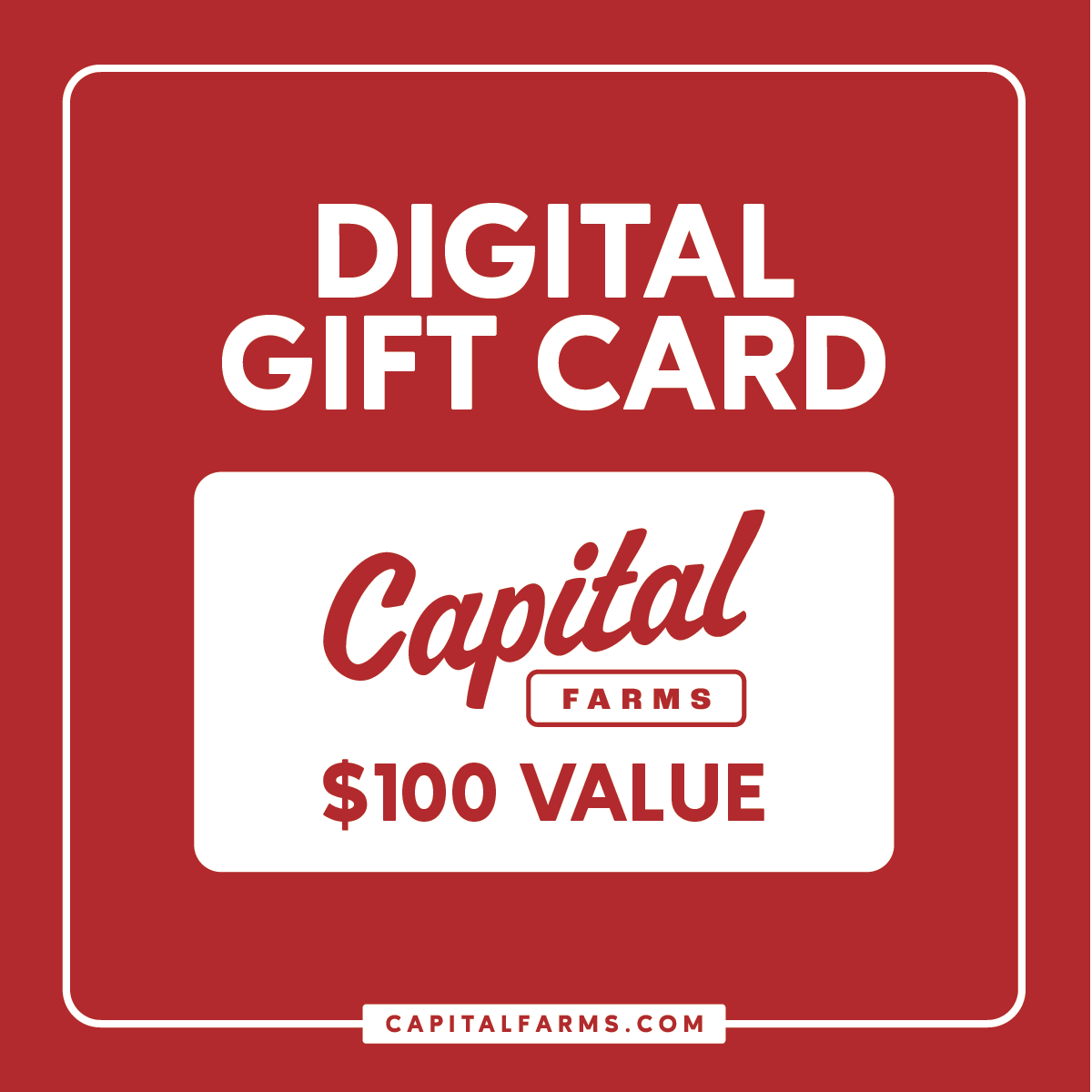 $100 - Digital Gift Card - Capital Farms Meats & Provisions